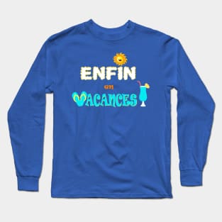 enfin en vacances Long Sleeve T-Shirt